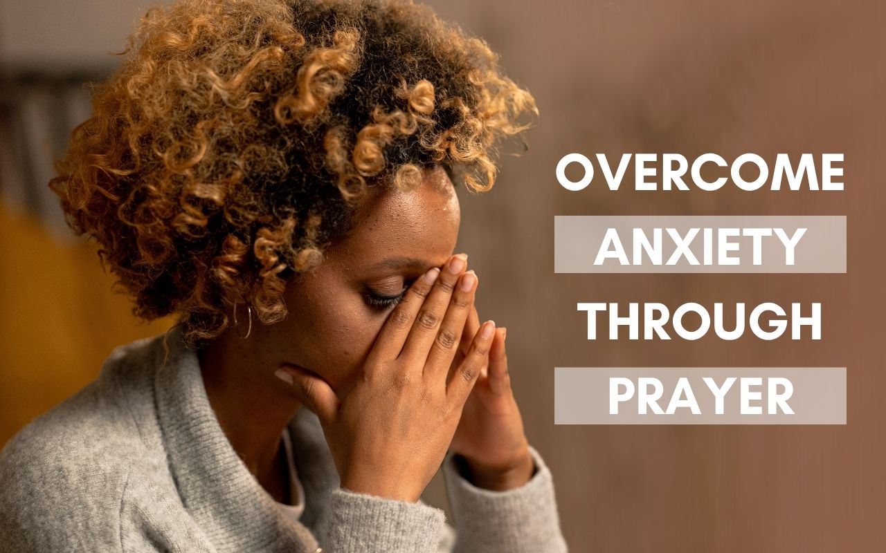Overcome anxiety through prayer – Christian woman praying for peace
