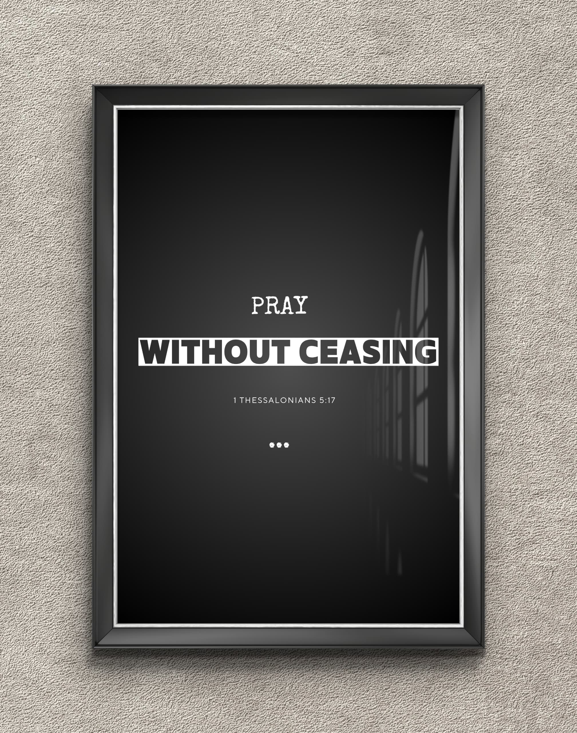 Minimalist Christian wall art with the phrase “Pray Without Ceasing” from 1 Thessalonians 5:17, in bold typography on a black background.