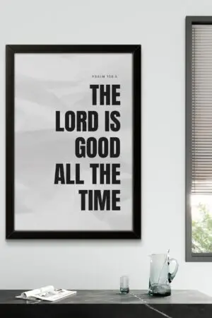 The Lord Is Good All the Time” – Inspirational Christian Wall Art
